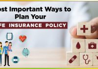 Ways to Plan Life Insurance Policy