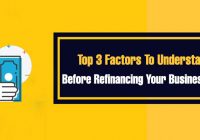 Top 3 Facts About Refinancing Business Loan